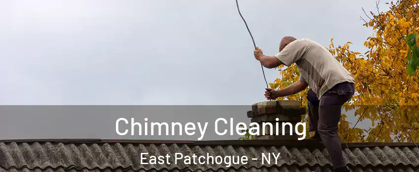  Chimney Cleaning East Patchogue - NY