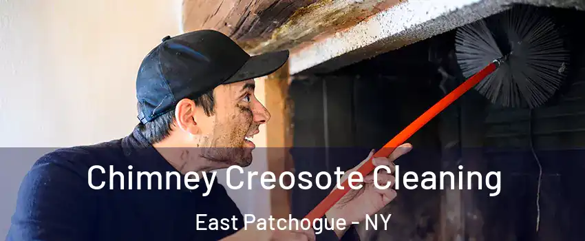  Chimney Creosote Cleaning East Patchogue - NY