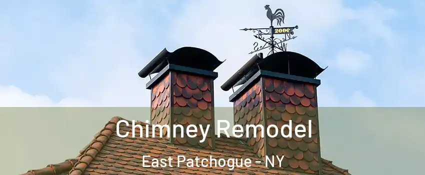  Chimney Remodel East Patchogue - NY