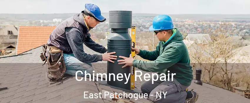  Chimney Repair East Patchogue - NY