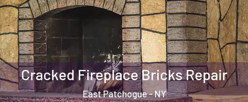  Cracked Fireplace Bricks Repair East Patchogue - NY