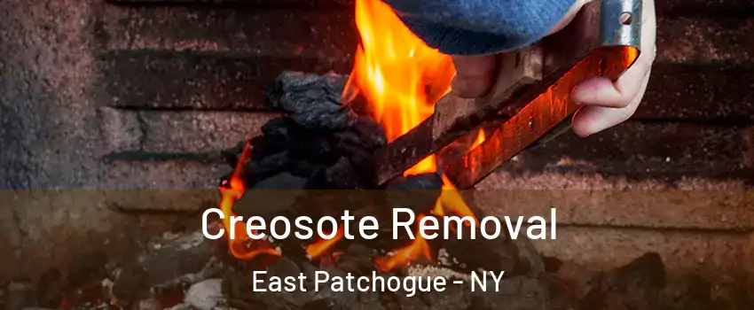  Creosote Removal East Patchogue - NY