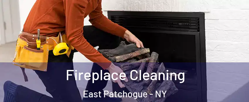  Fireplace Cleaning East Patchogue - NY
