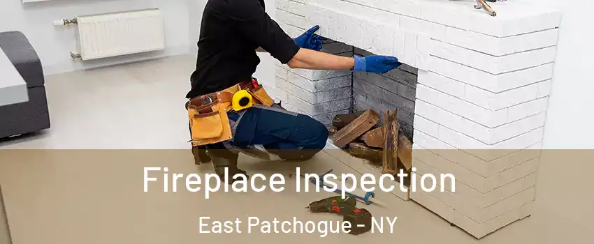  Fireplace Inspection East Patchogue - NY