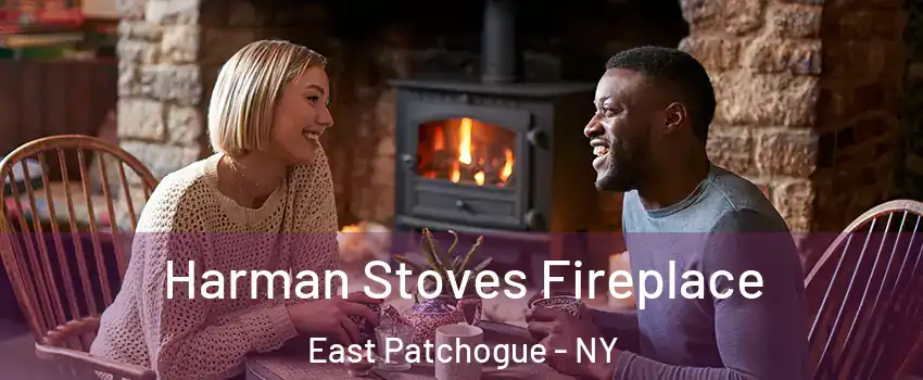  Harman Stoves Fireplace East Patchogue - NY