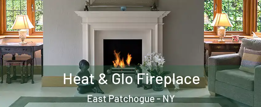  Heat & Glo Fireplace East Patchogue - NY