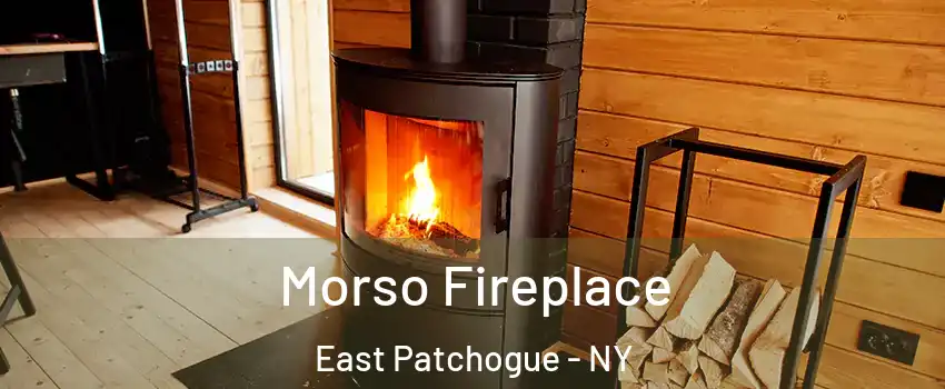  Morso Fireplace East Patchogue - NY
