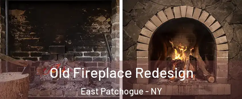  Old Fireplace Redesign East Patchogue - NY