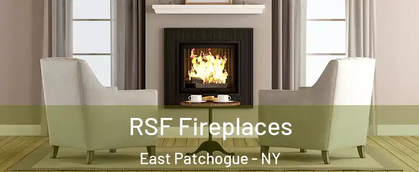  RSF Fireplaces East Patchogue - NY