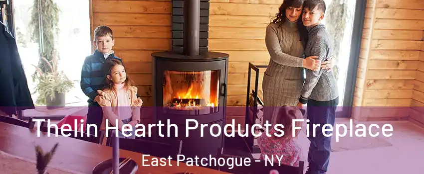  Thelin Hearth Products Fireplace East Patchogue - NY